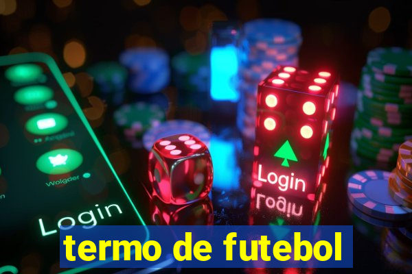 termo de futebol